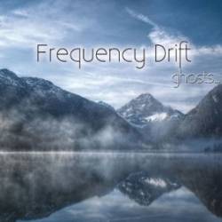 Frequency Drift : Ghosts